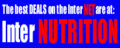 The Best Deals on the InterNET are at InterNUTRITION